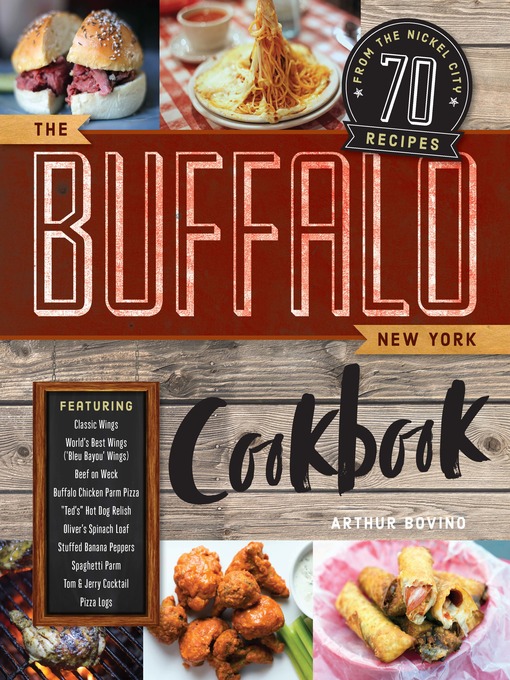 Title details for The Buffalo New York Cookbook by Arthur Bovino - Wait list